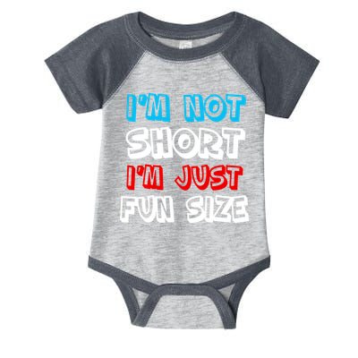 I'm Not Short I'm Just Fun Size Infant Baby Jersey Bodysuit