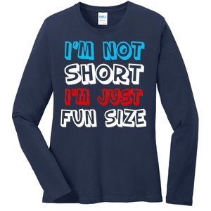 I'm Not Short I'm Just Fun Size Ladies Long Sleeve Shirt