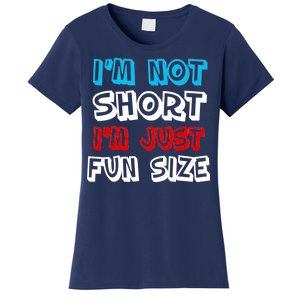 I'm Not Short I'm Just Fun Size Women's T-Shirt