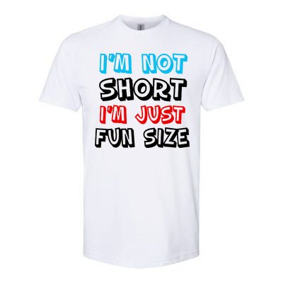 I'm Not Short I'm Just Fun Size Softstyle CVC T-Shirt