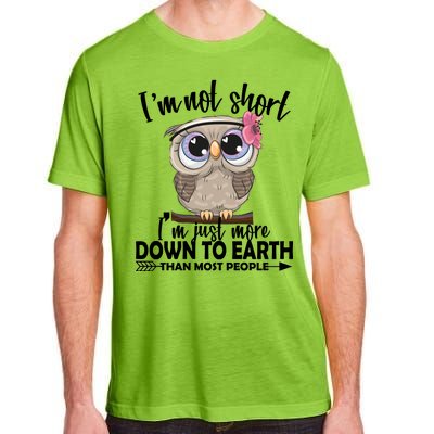 I'm Not Short I'm Just More Down To Earth Owl Adult ChromaSoft Performance T-Shirt