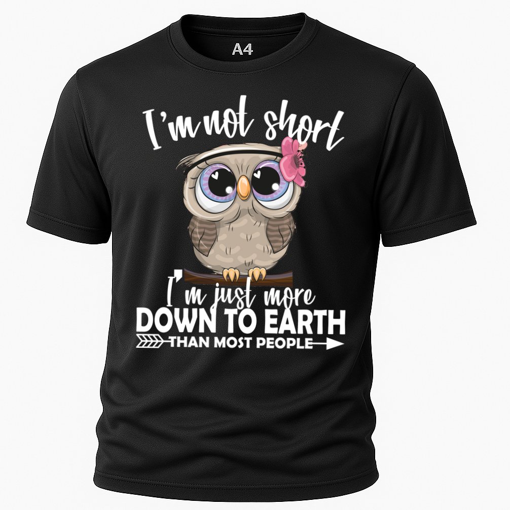 I'm Not Short I'm Just More Down To Earth Owl Performance Shirt