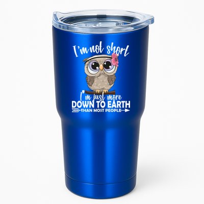 I'm Not Short I'm Just More Down To Earth Owl Tumbler