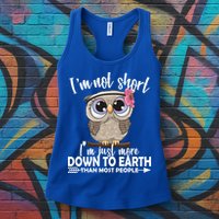 I'm Not Short I'm Just More Down To Earth Owl Womens Tank Top