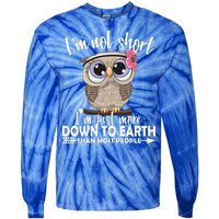 I'm Not Short I'm Just More Down To Earth Owl Tie-Dye Long Sleeve Shirt