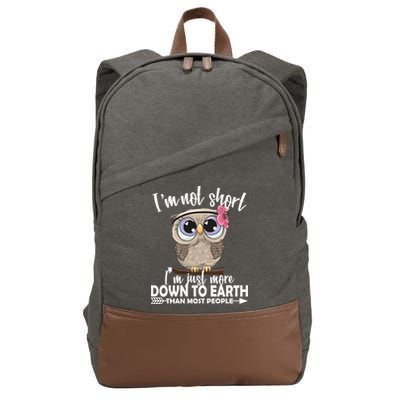 I'm Not Short I'm Just More Down To Earth Owl Cotton Canvas Backpack