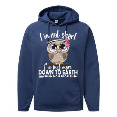 I'm Not Short I'm Just More Down To Earth Owl Performance Fleece Hoodie