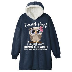 I'm Not Short I'm Just More Down To Earth Owl Hooded Wearable Blanket