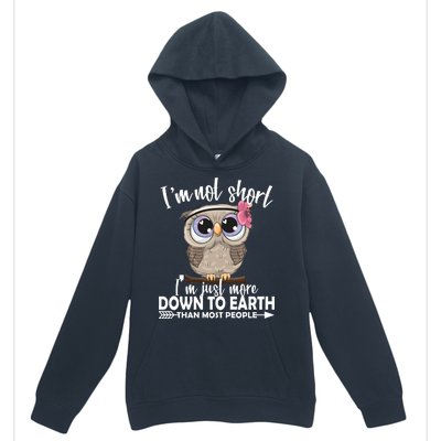 I'm Not Short I'm Just More Down To Earth Owl Urban Pullover Hoodie