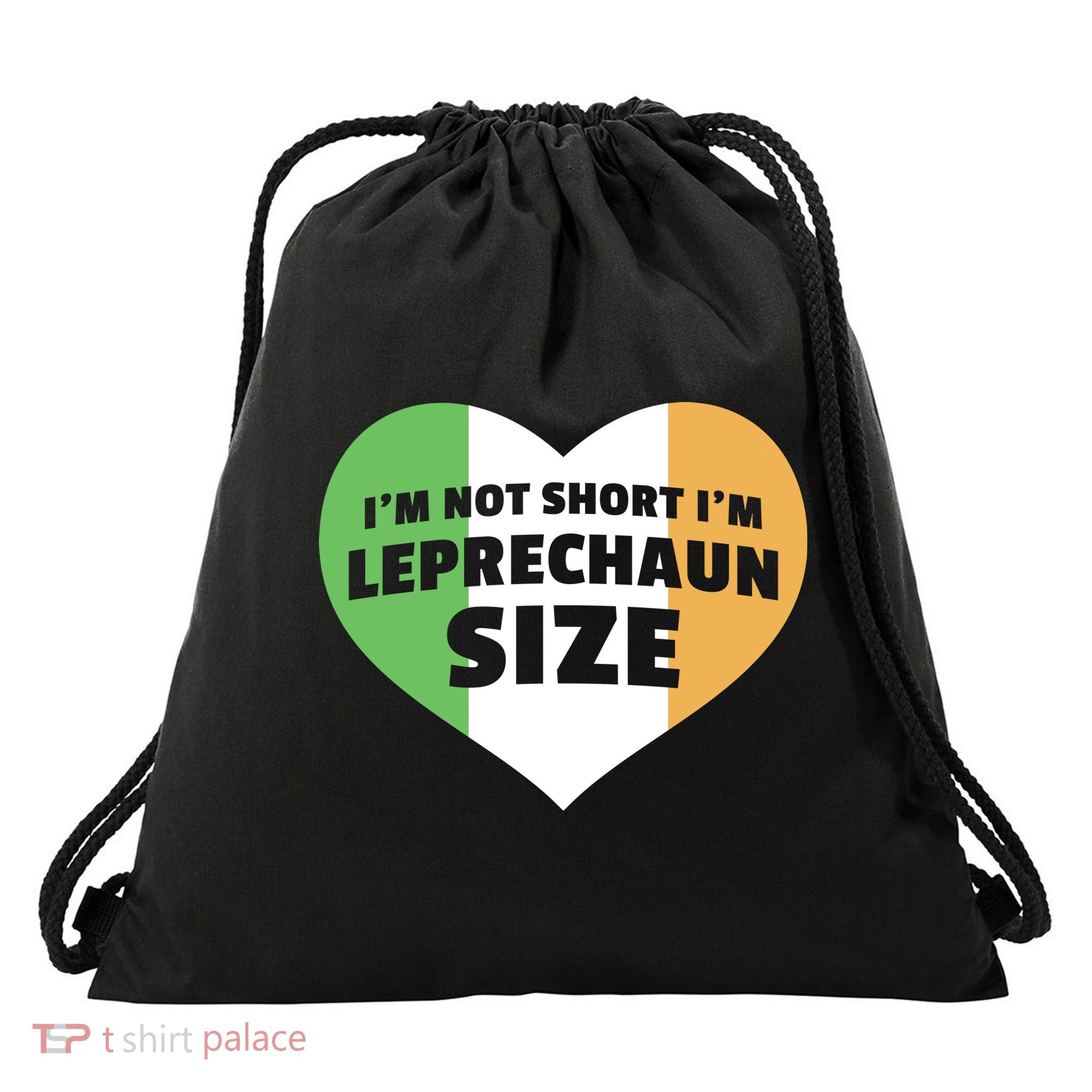 I'm Not Short I'm Leprechaun Size Drawstring Bag