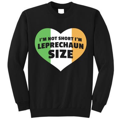 I'm Not Short I'm Leprechaun Size Tall Sweatshirt