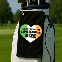 I'm Not Short I'm Leprechaun Size Golf Towel