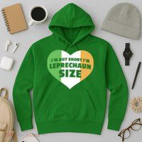 I'm Not Short I'm Leprechaun Size Hoodie