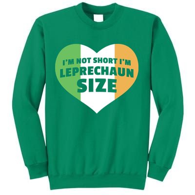 I'm Not Short I'm Leprechaun Size Sweatshirt