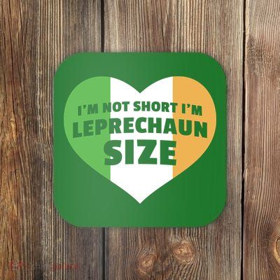 I'm Not Short I'm Leprechaun Size Coaster