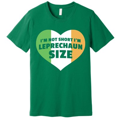 I'm Not Short I'm Leprechaun Size Premium T-Shirt