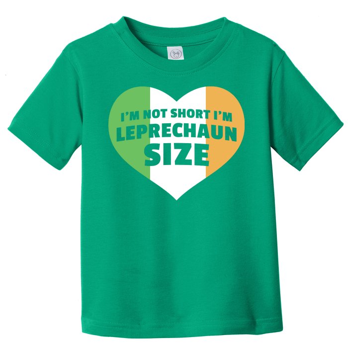 I'm Not Short I'm Leprechaun Size Toddler T-Shirt