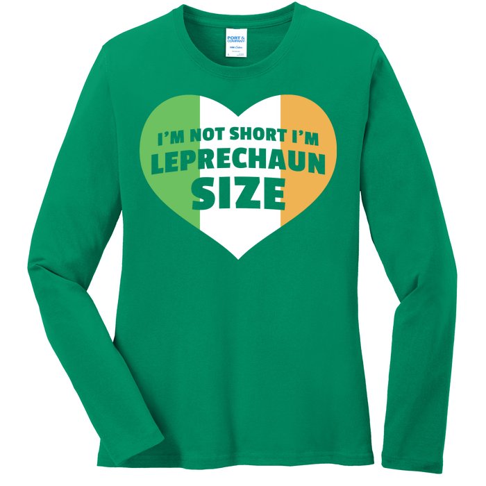 I'm Not Short I'm Leprechaun Size Ladies Long Sleeve Shirt