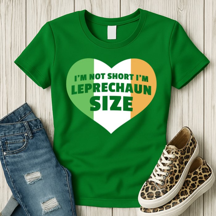 I'm Not Short I'm Leprechaun Size Womens T-Shirt