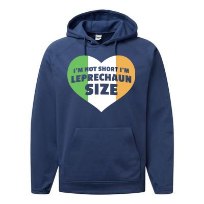 I'm Not Short I'm Leprechaun Size Performance Fleece Hoodie