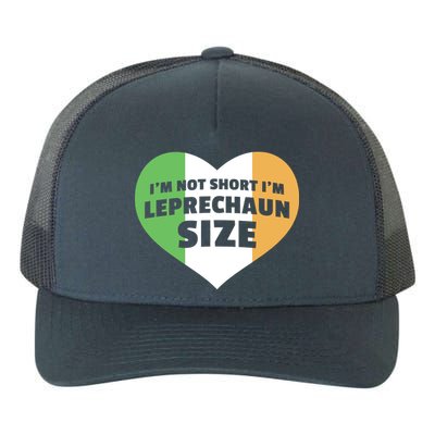 I'm Not Short I'm Leprechaun Size Yupoong Adult 5-Panel Trucker Hat