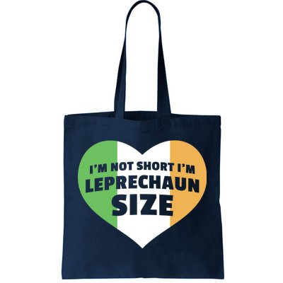 I'm Not Short I'm Leprechaun Size Tote Bag