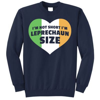 I'm Not Short I'm Leprechaun Size Tall Sweatshirt