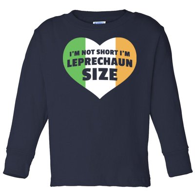 I'm Not Short I'm Leprechaun Size Toddler Long Sleeve Shirt