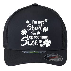 I'm Not Short I'm Leprechaun Size Funny Irish Flexfit Unipanel Trucker Cap