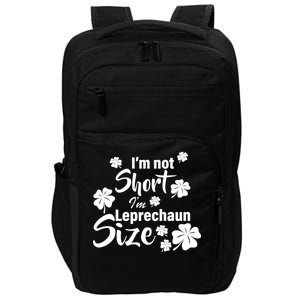 I'm Not Short I'm Leprechaun Size Funny Irish Impact Tech Backpack