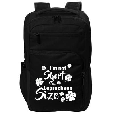 I'm Not Short I'm Leprechaun Size Funny Irish Impact Tech Backpack