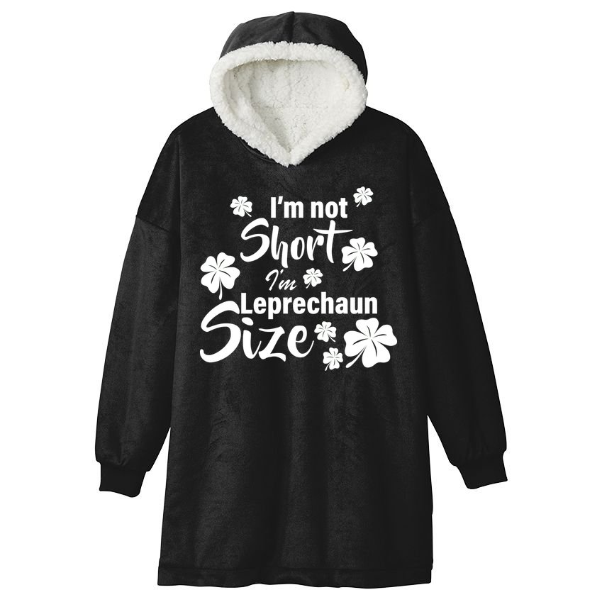 I'm Not Short I'm Leprechaun Size Funny Irish Hooded Wearable Blanket