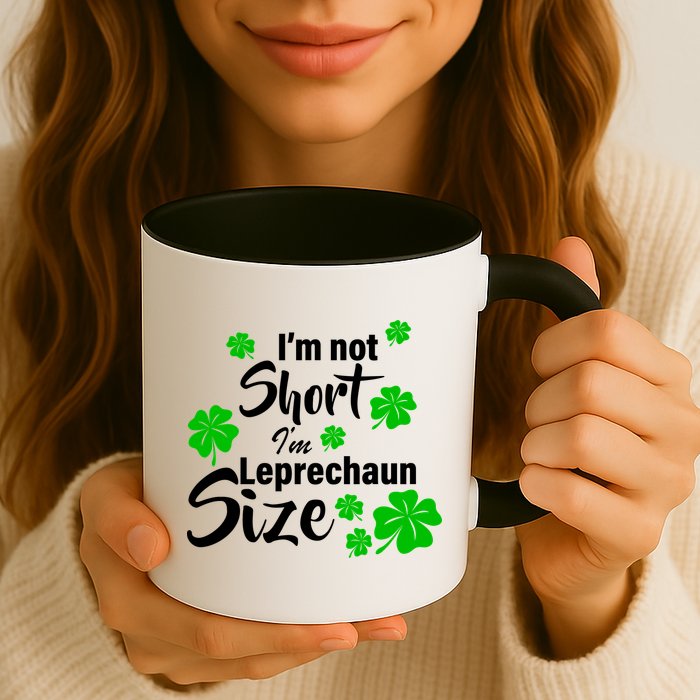 I'm Not Short I'm Leprechaun Size Funny Irish Mug