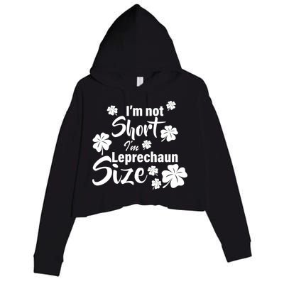 I'm Not Short I'm Leprechaun Size Funny Irish Crop Fleece Hoodie