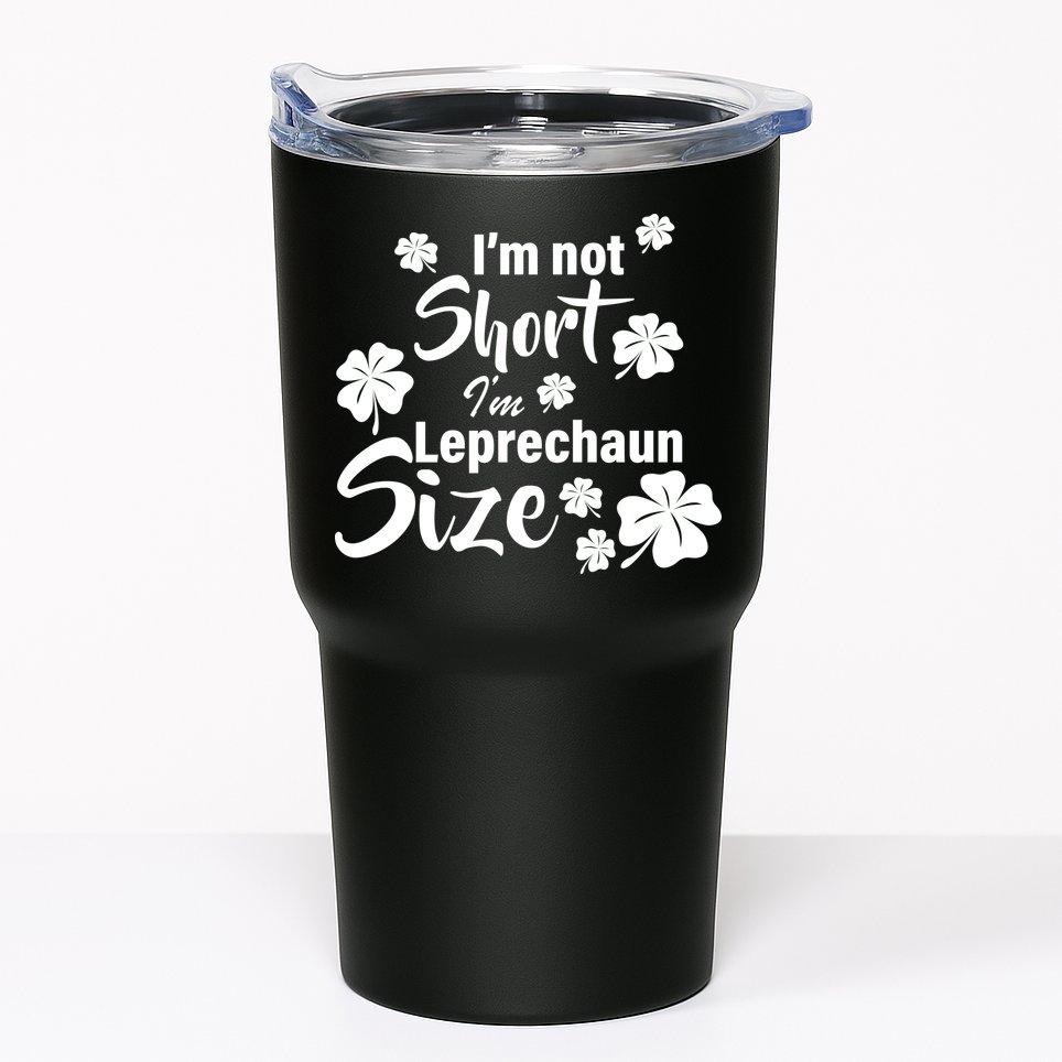 I'm Not Short I'm Leprechaun Size Funny Irish Tumbler