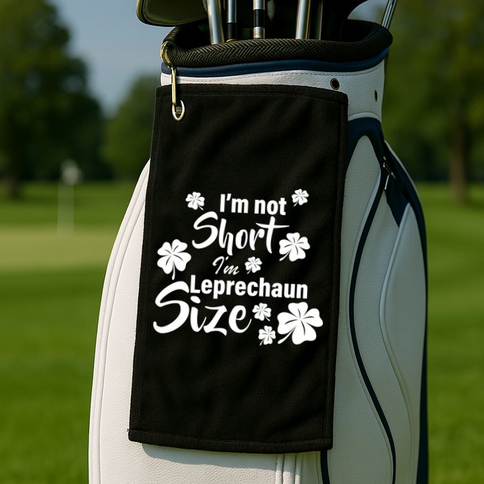 I'm Not Short I'm Leprechaun Size Funny Irish Golf Towel