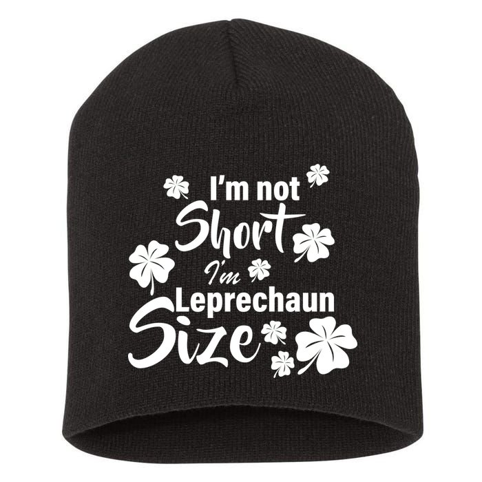 I'm Not Short I'm Leprechaun Size Funny Irish Short Acrylic Beanie