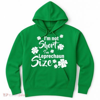 I'm Not Short I'm Leprechaun Size Funny Irish Hoodie