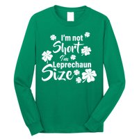 I'm Not Short I'm Leprechaun Size Funny Irish Long Sleeve Shirt