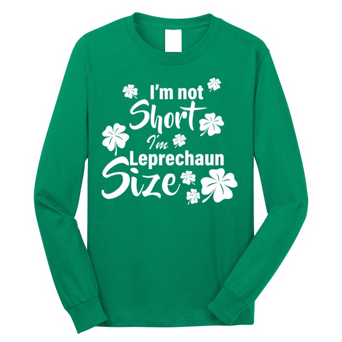 I'm Not Short I'm Leprechaun Size Funny Irish Long Sleeve Shirt