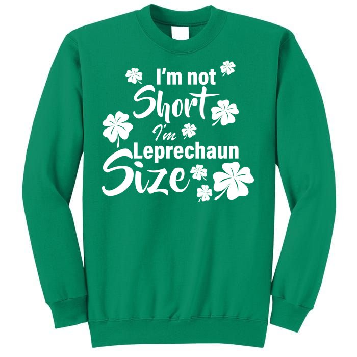 I'm Not Short I'm Leprechaun Size Funny Irish Sweatshirt