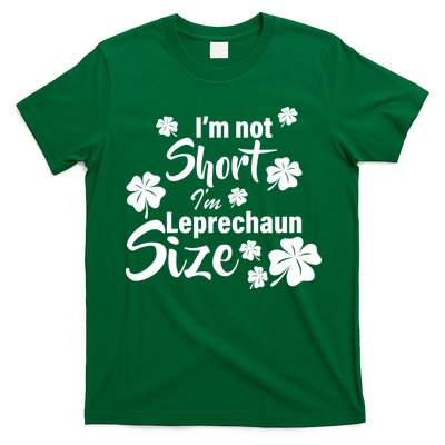 I'm Not Short I'm Leprechaun Size Funny Irish T-Shirt