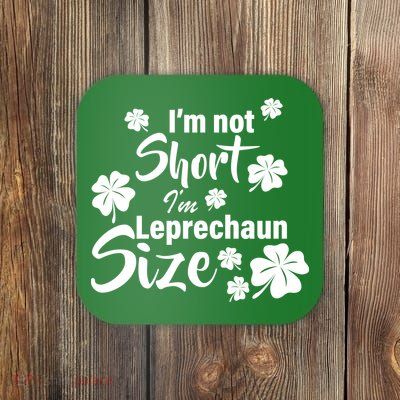 I'm Not Short I'm Leprechaun Size Funny Irish Coaster