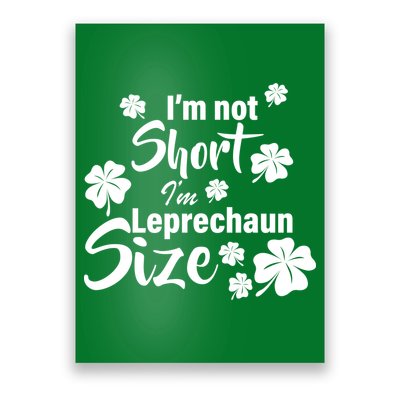 I'm Not Short I'm Leprechaun Size Funny Irish Poster