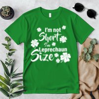 I'm Not Short I'm Leprechaun Size Funny Irish Premium T-Shirt