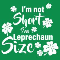 I'm Not Short I'm Leprechaun Size Funny Irish Premium T-Shirt
