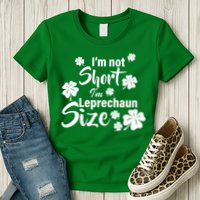 I'm Not Short I'm Leprechaun Size Funny Irish Womens T-Shirt