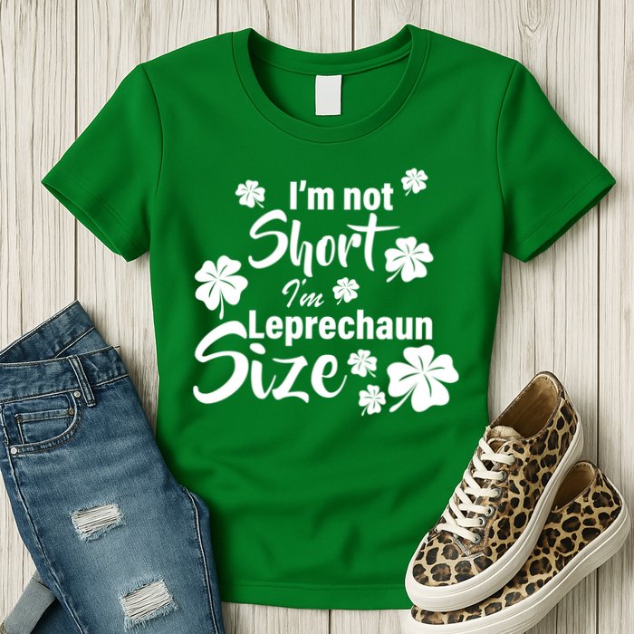 I'm Not Short I'm Leprechaun Size Funny Irish Womens T-Shirt