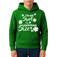 I'm Not Short I'm Leprechaun Size Funny Irish Kids Hoodie
