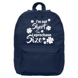 I'm Not Short I'm Leprechaun Size Funny Irish 16 in Basic Backpack